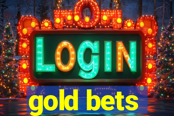 gold bets